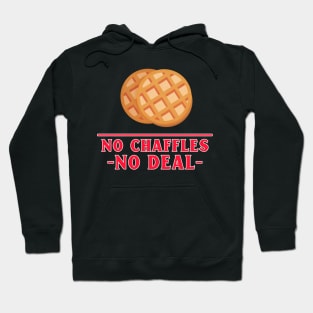 No Chaffles No Deal. Keto. Hoodie